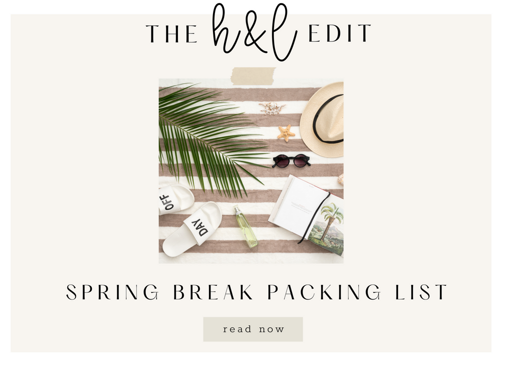 H&L Edit: Spring Break Packing List