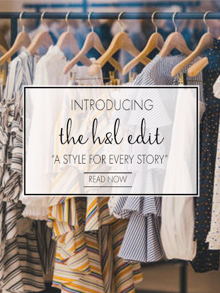 Introducing The H&L Edit